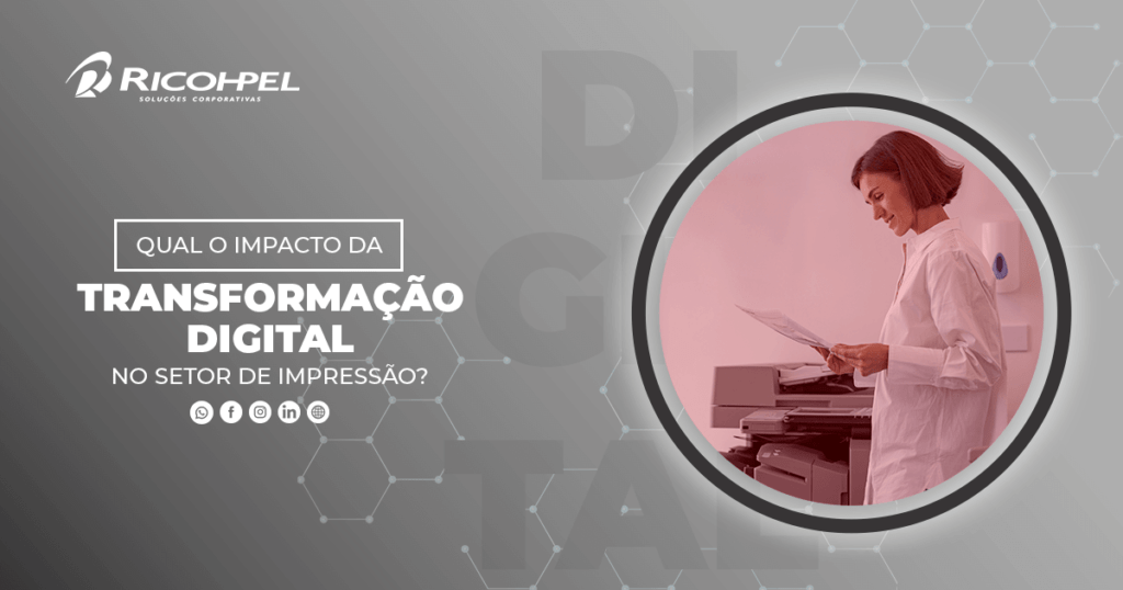 Qual o impacto da transformação digital no setor de impressão ...